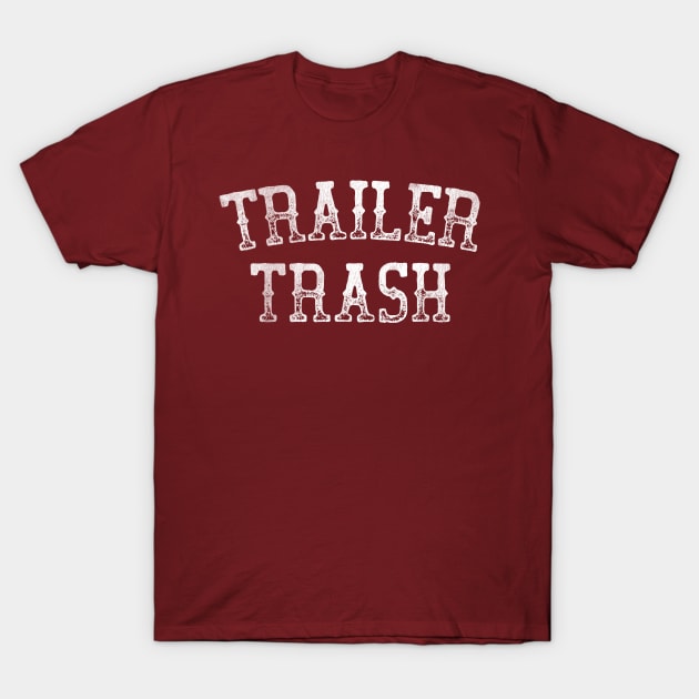 Trailer Trash T-Shirt by DankFutura